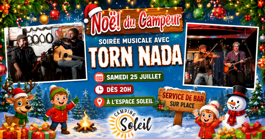 Camping Soleil - Kinnear's Mills - Chaudières-Appalaches - Noël du campeur 2026 - soirée musicale avec le groupe TORN NADA - service de bar sur place